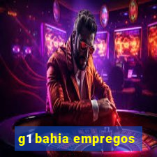 g1 bahia empregos